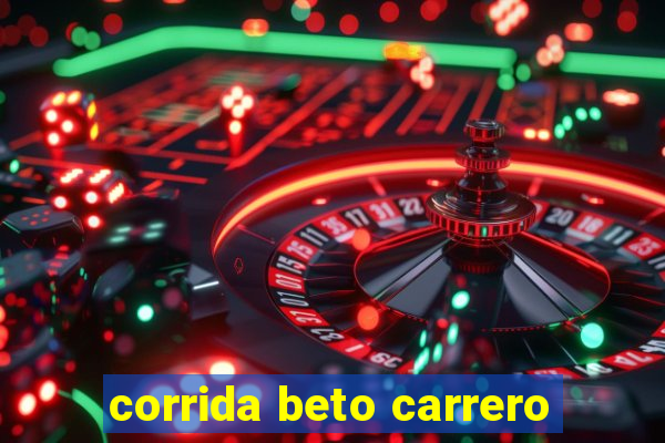 corrida beto carrero